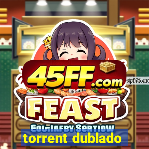 torrent dublado